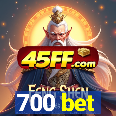 700 bet